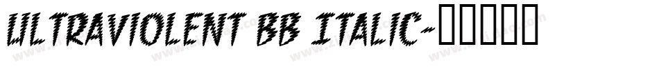 UltraViolent BB Italic字体转换